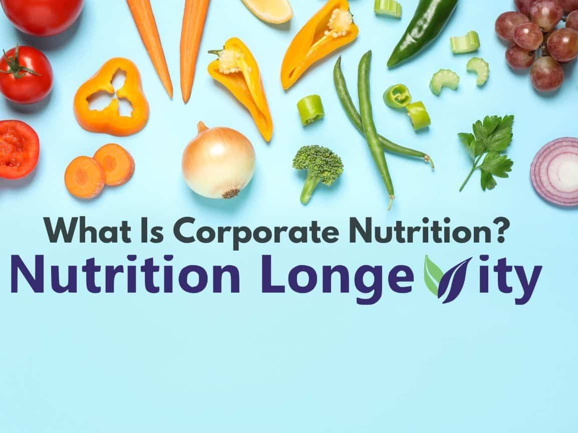What Is Corporate Nutrition