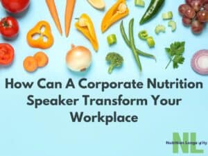 How Can A Corporate Nutrition Speaker Transform Your Workplace