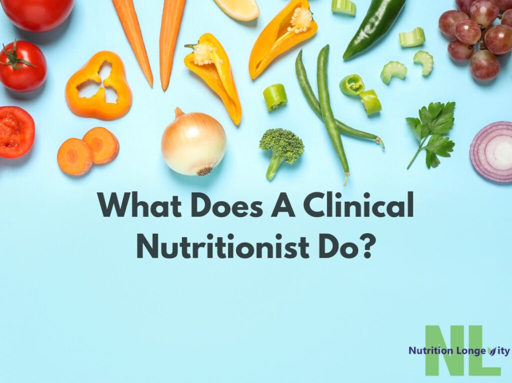 What Does a Clinical Nutritionist Do