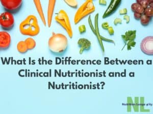 What Is the Difference Between a Clinical Nutritionist and a Nutritionist